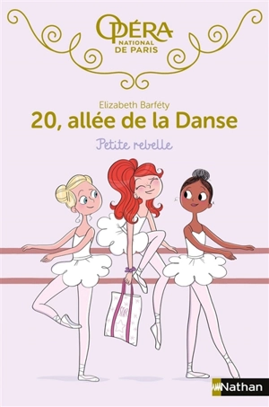 20, allée de la danse. Vol. 4. Petite rebelle - Elisabeth Barféty