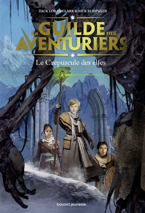 La guilde des aventuriers. Vol. 2. Le crépuscule des elfes - Zack Loran Clark