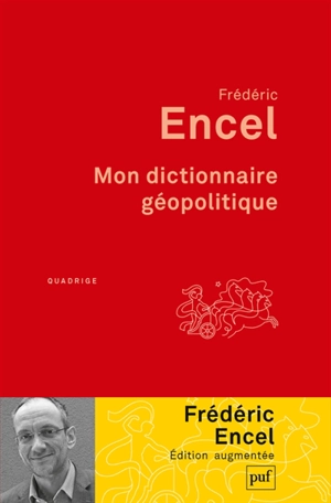 Mon dictionnaire géopolitique - Frédéric Encel