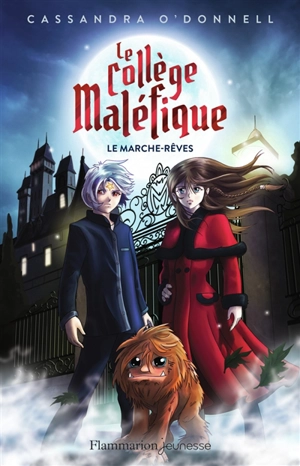 Le collège maléfique. Vol. 1. Le marche-rêves - Cassandra O'Donnell