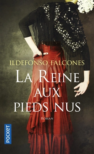 La reine aux pieds nus - Ildefonso Falcones