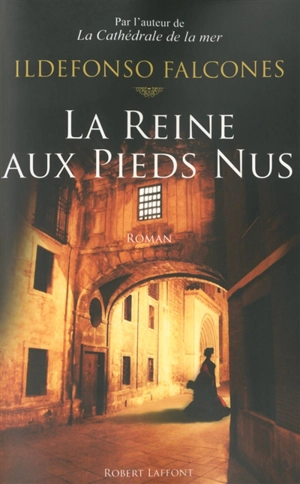 La reine aux pieds nus - Ildefonso Falcones