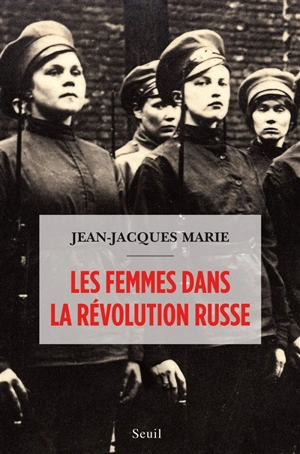 Les femmes dans la Révolution russe - Jean-Jacques Marie