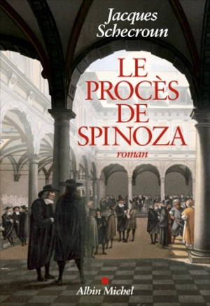 Le procès de Spinoza - Jacques Schecroun