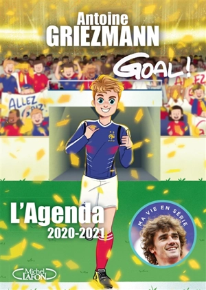 Goal ! : l'agenda 2020-2021 - Antoine Griezmann