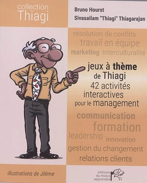 Jeux à thème de Thiagi : 42 activités interactives pour le management - Bruno Hourst