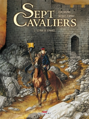 Sept cavaliers. Vol. 3. Le pont de Sépharée - Jacques Terpant