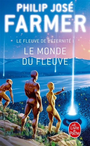 Le fleuve de l'éternité. Vol. 1. Le monde du fleuve - Philip José Farmer