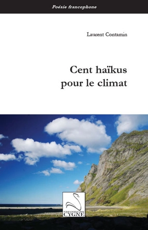 Cent haïkus pour le climat - Laurent Contamin