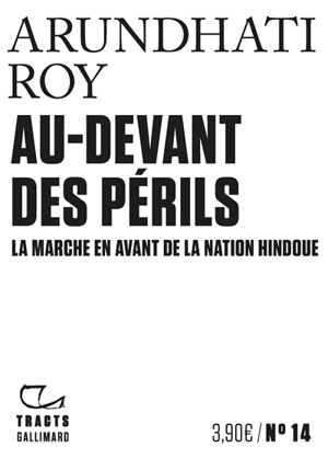 Au-devant des périls : la marche en avant de la nation hindoue - Arundhati Roy