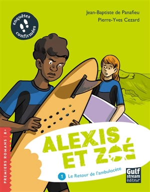Alexis et Zoé. Vol. 1. Le retour de l'ambulocète - Jean-Baptiste de Panafieu