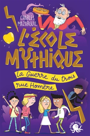 L'école mythique. La guerre du trois rue Homère - Charles Mazarguil