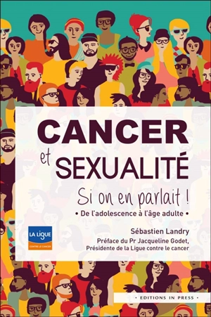 Cancer et sexualité, si on en parlait ! : de l'adolescence à l'âge adulte - Sébastien Landry