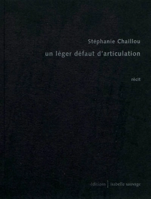 Un léger défaut d'articulation : récit - Stéphanie Chaillou