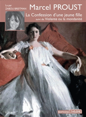 La confession d'une jeune fille. Violante ou La mondanité - Marcel Proust
