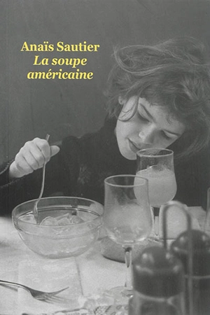 La soupe américaine - Anaïs Sautier