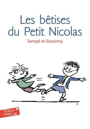 Les histoires inédites du petit Nicolas. Vol. 1. Les bêtises du petit Nicolas - Jean-Jacques Sempé