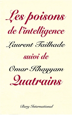 Omar Khayyam et les poisons de l'intelligence. Quatrains - Laurent Tailhade