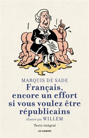 Français, encore un effort si vous voulez être républicains : texte intégral - Donatien Alphonse François de Sade