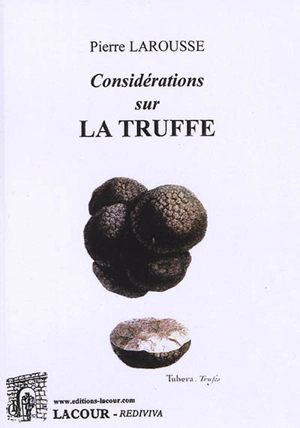 Considérations sur la truffe - Pierre Larousse