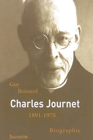 Charles Journet (1891-1975) : biographie - Guy Boissard