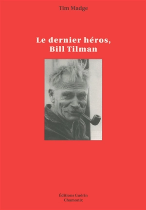 Le dernier héros, Bill Tilman - Tim Madge