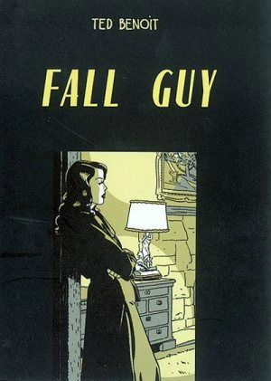 Fall guy - Ted Benoit