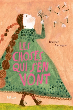 Les choses qui s'en vont - Beatrice Alemagna