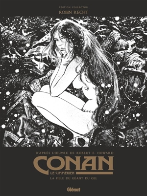 Conan le Cimmérien. La fille du géant du gel - Robin Recht