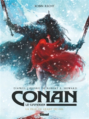 Conan le Cimmérien. La fille du géant du gel - Robin Recht