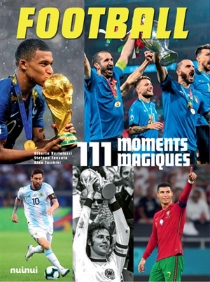 Football : 111 moments magiques - Alberto Bertolazzi