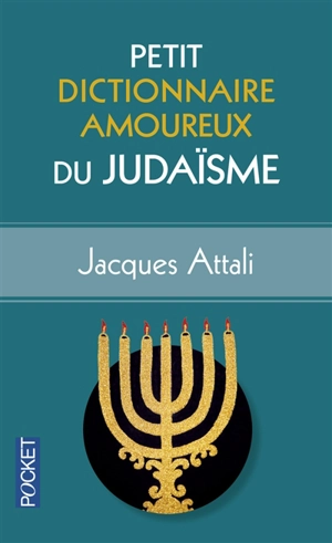 Petit dictionnaire amoureux du judaïsme - Jacques Attali