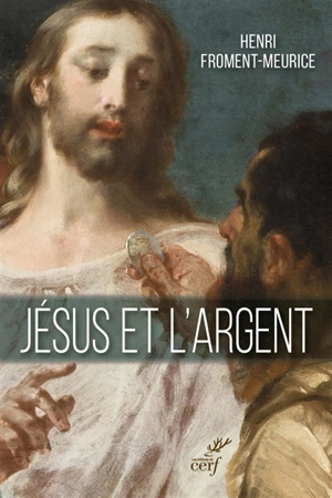Jésus et l'argent - Henri Froment-Meurice