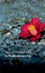Le poids des secrets - Aki Shimazaki