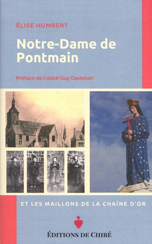 Notre-Dame de Pontmain et les maillons de la Chaîne d'or - Elise Humbert