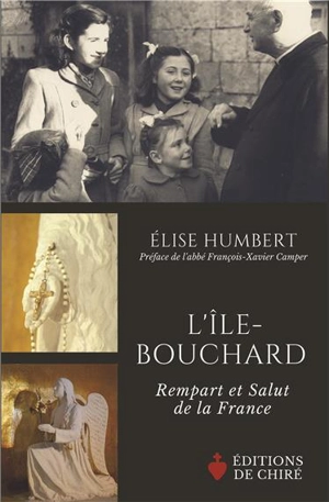 L'Ile-Bouchard : rempart et salut de la France - Elise Humbert