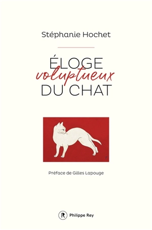 Eloge voluptueux du chat - Stéphanie Hochet