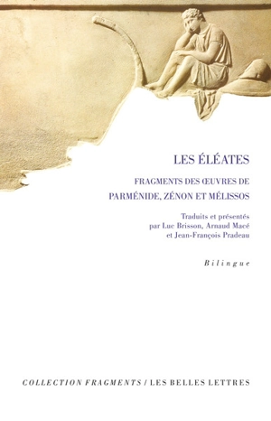 Anthologie présocratique. Vol. 1. Les Eléates : fragments des oeuvres de Parménide, Zénon et Mélissos - Parménide d'Elée