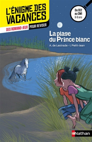 La plage du Prince blanc : des romans-jeux pour réviser : du CE2 au CM1, 8-9 ans - Agnès de Lestrade