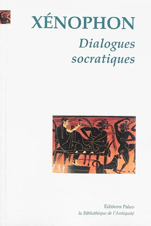 Dialogues socratiques - Xénophon