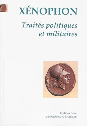 Traités politiques et militaires - Xénophon