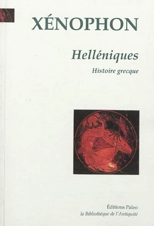 Helléniques : histoire grecque, 411-362 - Xénophon