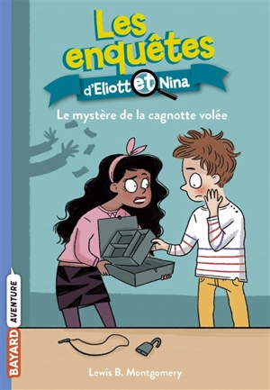 Les enquêtes d'Eliott et Nina. Vol. 11. Le mystère de la cagnotte volée - Lewis B. Montgomery