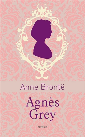 Agnès Grey - Anne Brontë