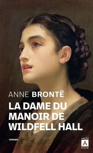 La dame du manoir de Wildfell Hall - Anne Brontë