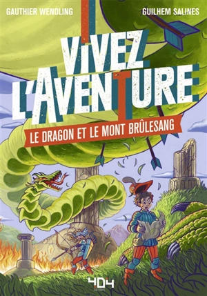 Vivez l'aventure. Le dragon et le mont Brûlesang - Gauthier Wendling