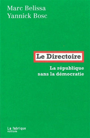 Le Directoire : la République sans la démocratie - Marc Belissa