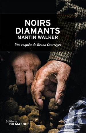 Une enquête de Bruno Courrèges. Vol. 3. Noirs diamants - Martin Walker