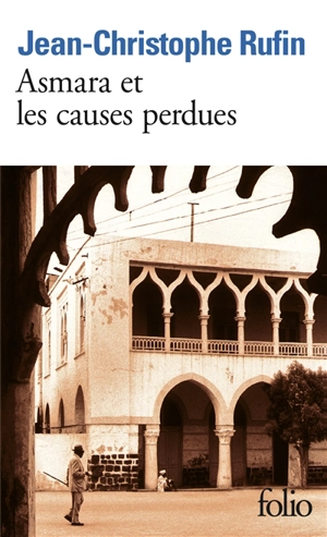 Asmara et les causes perdues - Jean-Christophe Rufin