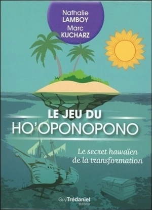 Le jeu du ho'oponopono : le secret hawaïen de la transformation - Nathalie Lamboy